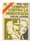 Complot contra la democracia de  Oscar Alende