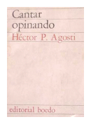 Cantar opinando de  Hector P. Agosti
