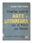 Charlas sobre arte y literatura en el foro de Yenan de  Mao Tse - Tung
