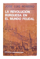 La revolucion burguesa en el mundo feudal de  Jose Luis Romero