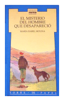 El misterio del hombre que desaparecio de  Maria Isabel Molina