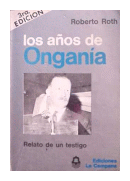 Los aos de Ongania (Relato de un testigo) de  Roberto Roth