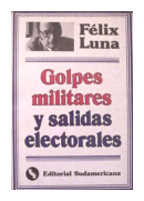 Golpes militares y salidas electorales de  Felix Luna