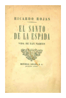 El santo de la espada (Vida de San Martin) de  Ricardo Rojas