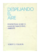 Despejando el aire - Perspectivas sobre el humo de tabaco en el ambiente de  Robert D. Tollison