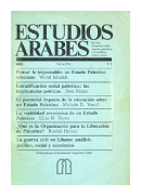 Estudios arabes - Revista trimestral sobre asuntos palestinos y el conflicto arabe - israeli de  Walid Khalidi - Don Peretz - y otros