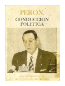 Conduccion politica de  Juan Domingo Peron