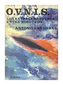 O.V.N. I.S. Los extraterrestres entre nosotros de  Antonio Las Heras