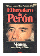 El heredero de Perón de  Alfredo Leuco - Jose Antonio Diaz