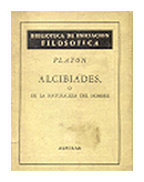 Alcibiades, o de la naturaleza del hombre de  Platon