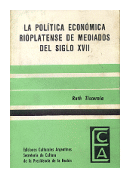 La politica economica rioplatense de mediados del siglo XVIII de  Ruth Tiscornia