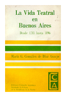 La vida teatral en Buenos Aires desde 1713 hasta 1896 de  Maria G. Gonzalez de Diaz Araujo