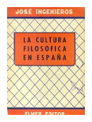 La cultura filosofica en España de  Jose Ingenieros