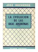 La evolucion de las ideas argentinas - Tomo 5 segunda parte: La restauracion de  Jose Ingenieros