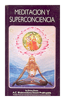 Meditacion y superconciencia de  A. C. Bhaktivedanta Swami Prabhupada