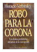 Robo para la corona de  Horacio Verbitsky