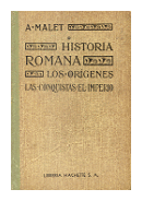 Historia romana - Los origenes - Las conquistas - El imperio de  Alberto Malet