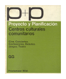 Proyecto y planificacion - Centros culturales comunitarios de  Friedemann Wild