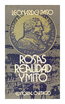 Rosas realidad y mito de  Leonardo Paso