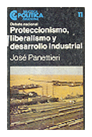 Proteccionismo, liberalismo y desarrollo industrial de  Jose Panettieri