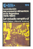 La evolucion del consumo alimenticio en la Argentina (1974 - 1984) de  Pierre Ostiguy - Warwick Armstrong