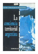 La conciencia territorial argentina de  Carlos Julio Mosquera