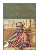 Martires de la ciencia de  Celso Cruz