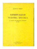 Espiritualizar nuestra escuela de  Juan B. Teran