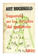 Trepando en los circulos del gobierno de  Art Buchwald