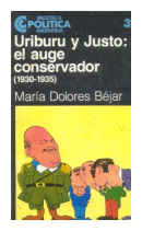 Uriburu y Justo: el auge conservador (1930 - 1935) de  Maria Dolores Bejar