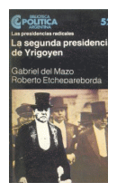 La segunda presidencia de Yrigoyen de  Gabriel del Mazo - Roberto Etchepareborda