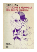 Conflictos y armonias en la historia argentina - Primera Edicion - 1980 de  Felix Luna
