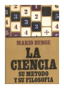 La ciencia su metodo y su filosofia de  Mario Bunge