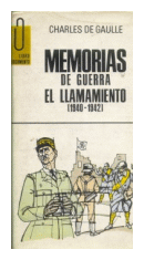 Memorias de guerra - El llamamiento (1940 - 1942) de  Charles De Gaulle