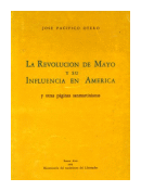 La revolucion de Mayo y su influencia en America de  Jose Pacifico Otero