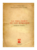 La vida diaria de los romanos de  A. S. Wilkins