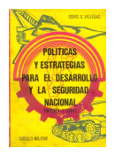 Politicas y estrategias para el desarrollo y la seguridad nacional de  Osiris G. Villegas