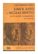 Juan B. Justo y Nicolas Repetto en la accion cooperativa. Sus discipulos de  Jose Rodriguez Tarditi