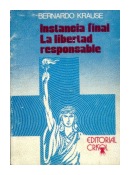 Instancia final - La libertad responsable de  Bernardo Krause