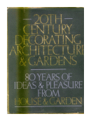 20Th - Century decorating arquitecture & gardens de  Weidenfeld and Nicolson