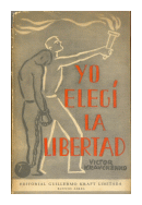 Yo elegi la libertad de  Victor Kravchenko