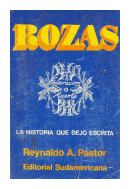 Rozas: La historia que dejo escrita de  Reynaldo A. Pastor