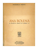 Ana Bolena: La favorita virgen de Enrique VIII de Marcela Vioux