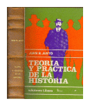 Teoria y practica de la historia de  Juan B. Justo