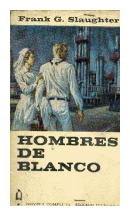 Hombres de blanco de  Frank G. Slaughter