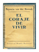 El coraje de vivir de  Maxence Van Der Meersch