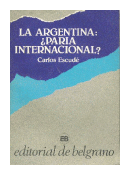 La argentina: ¿Paria internacional? de  Carlos Escude