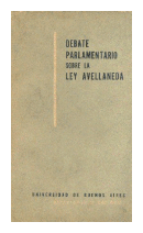 Debate parlamentario sobre la ley Avellaneda de  _