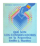 Que son los conservadores en la Argentina de  Emilio J. Hardoy
