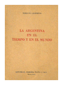 La argentina en el tiempo y en el mundo de  Mariano Grondona
